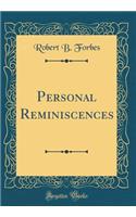 Personal Reminiscences (Classic Reprint)
