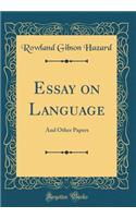 Essay on Language: And Other Papers (Classic Reprint)