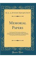 Memorial Papers: The Memorial: With Circular and Questions of the Episcopal Commission; Report of the Commission, Contributions of the Commissioners, and Communications from Episcopal and Non-Episcopal Divines (Classic Reprint): The Memorial: With Circular and Questions of the Episcopal Commission; Report of the Commission, Contributions of the Commissioners, and Communicati