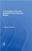 U.S. Foreign Policy and Multilateral Development Banks