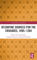 Byzantine Sources for the Crusades, 1095-1204