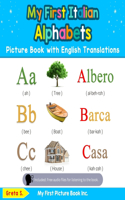 My First Italian Alphabets Picture Book with English Translations: Bilingual Early Learning & Easy Teaching Italian Books for Kids(1 Teach & Learn Basic Italian Words for Children)
