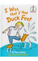 I Wish That I Had Duck Feet: (I Can Read It All by Myself Beginner Books (Library))