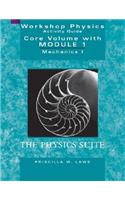 The Physics Suite: Workshop Physics Activity Guide, Core Volume with Module 1: Mechanics I