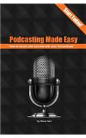 Podcasting Made Easy (2nd edition)