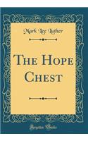 The Hope Chest (Classic Reprint)