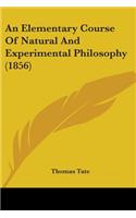 Elementary Course Of Natural And Experimental Philosophy (1856)