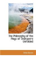 Philosophy of the Plays of Shakspere Unfolded: (English)