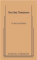 You Say Tomatoes