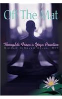 Off The Mat: Thoughts From a Yoga Practice(English)