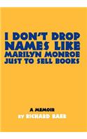 I Don't Drop Names like Marilyn Monroe Just to Sell Books