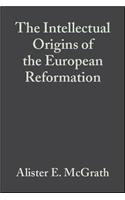 The Intellectual Origins of the European Reformation
