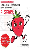 Suzie the strawberry gives everyone a scare