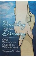 Breathing While Drowning