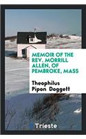 Memoir of the Rev. Morrill Allen, of Pembroke, Mass