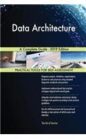 Data Architecture A Complete Guide - 2019 Edition