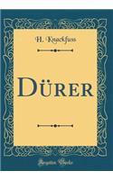 DÃ¼rer (Classic Reprint)