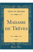 Madame de Trï¿½ves, Vol. 1 (Classic Reprint)