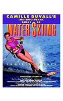 Camille Duvall's Instructional Guide to Water Skiing: (English)