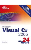 Sams Teach Yourself Visual C# 2005 in 24 Hours, Complete Starter Kit