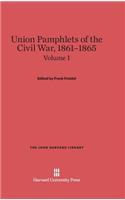 Union Pamphlets of the Civil War, 1861-1865, Volume I