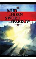 Mud and Horn, Sword and Sparrow