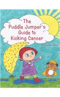 The Puddle Jumper's Guide to Kicking Cancer