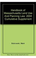 Handbook of Massachusetts Land Use And Planning Law: 2004 Cumulative Supplement