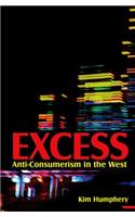 Excess: Anti-Consumerism in the West