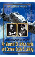 Air Marshall Sir Arthur Harris and General Curtis E. Lemay