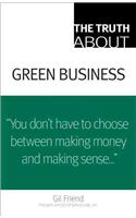 The Truth about Green Business
