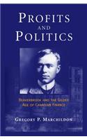 Profits and Politics: Beaverbrook and the Gilded Aage of Canadian Finance