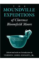 Moundville Expeditions of Clarence Bloomfield Moore