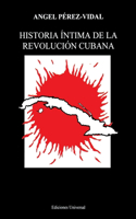 Historia Íntima de la Revolución Cubana