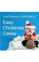 Carol Deacon's Little Book of Easy Christmas Cakes