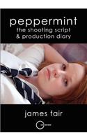 Peppermint - The Shooting Script & Production Diary