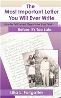 Most Important Letter You Will Ever Write, How to Tell Loved Ones How You Feel - Before It's Too Late