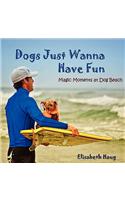 Dogs Just Wanna Have Fun