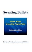 Sweating Bullets