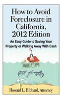 How to Avoid Foreclosure in California, 2012 Edition