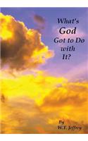 What's God Got to Do with It?