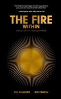The Fire Within: Unlock your Life Force and Ignite your Potential