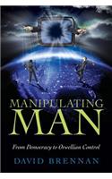 Manipulating Man