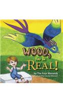 Wood, You Be Real!