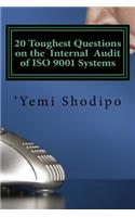 20 Toughest Questions on the Internal Audit of ISO 9001 Systems