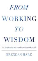 From Working To Wisdom