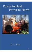 Power to Heal...Power to Harm...