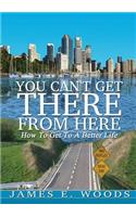 You Can't Get There From Here