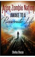 Arise Zombie Nation Awake To A Passionate Life