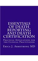 Essentials of Death Reporting and Death Certification: Practical Applications for the Clinical Practitioner